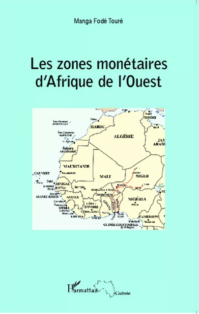 Les zones monétaires d'Afrique de l'Ouest - Manga Fodé Touré - Editions L'Harmattan