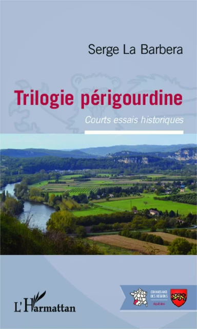 Trilogie périgourdine - Serge La Barbera - Editions L'Harmattan