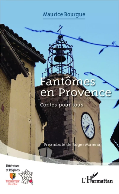 Fantômes en Provence - Maurice Bourgue - Editions L'Harmattan