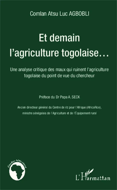 Et demain l'agriculture togolaise... - Comlan Atsu Luc Agbobli - Editions L'Harmattan