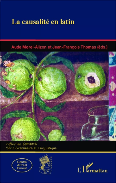 La causalité en latin - Jean-François Thomas, Aude Morel-Alizon - Editions L'Harmattan