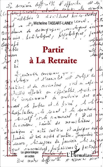 Partir à La Retraite - Micheline Tassart-Lainey - Editions L'Harmattan