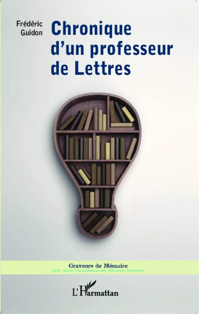 Chronique d'un professeur de lettres - Frédéric Guidon - Editions L'Harmattan