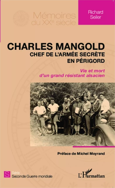 Charles Mangold, chef de l'armée secrète en Périgord - Richard Seiler - Editions L'Harmattan