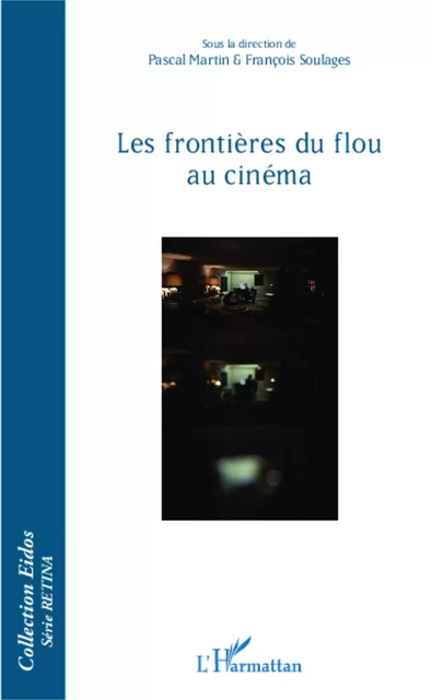 Les frontières du flou au cinéma - Pascal Martin, François Soulages - Editions L'Harmattan