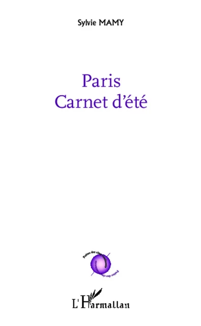 Paris Carnet d'été - Sylvie Mamy - Editions L'Harmattan