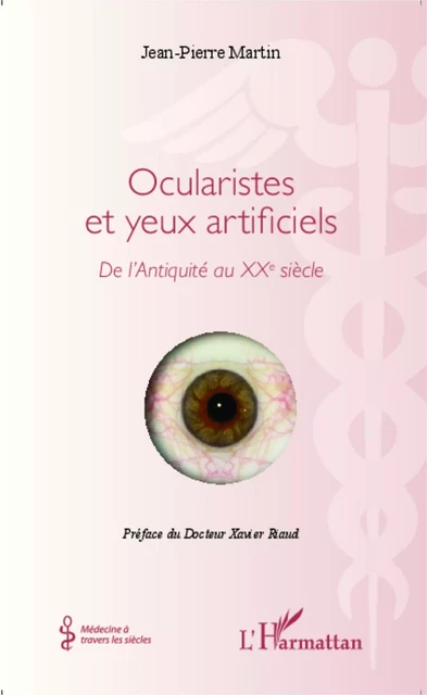 Ocularistes et yeux artificiels - Jean-Pierre Martin - Editions L'Harmattan