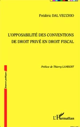 L'opposabilité des conventions de droit privé en droit fiscal