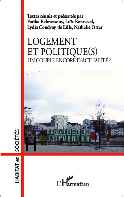 Logement et politique(s) - Fatiha Belmessous, Loïc Bonneval, Nathalie Ortar, Lydia Coudroy De Lille - Editions L'Harmattan