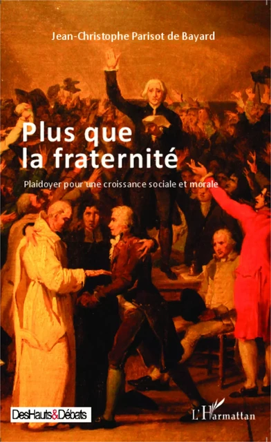 Plus que la fraternité - Jean-Christophe Parisot de Bayard - Editions L'Harmattan