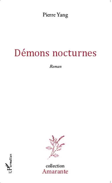 Démons nocturnes - Pierre Yang - Editions L'Harmattan