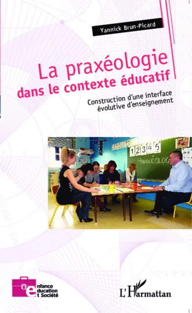 La praxéologie dans le contexte éducatif - Yannick Brun-Picard - Editions L'Harmattan