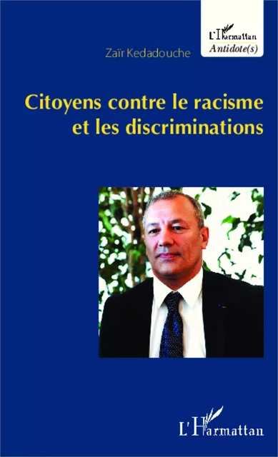 Citoyens contre le racisme et les discriminations - Zaïr Kedadouche - Editions L'Harmattan