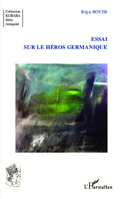 Essai sur le héros germanique - Régis Boyer - Editions L'Harmattan