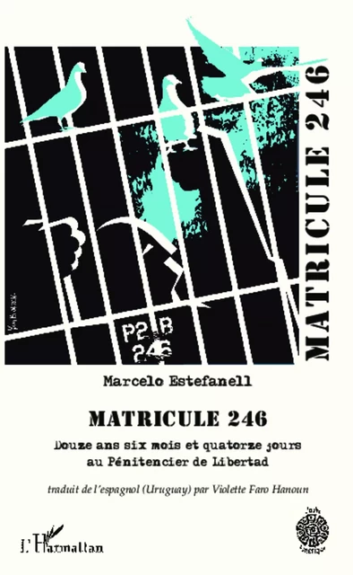 Matricule 246 - Marcelo Estefanell - Editions L'Harmattan