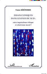 Essais cliniques dans les pays du Sud : entre impérialisme éthique et relativisme moral ?