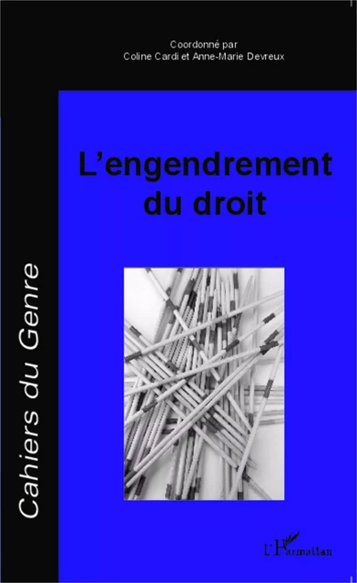 L'engendrement du droit - Coline CARDI, Anne-Marie Devreux - Editions L'Harmattan