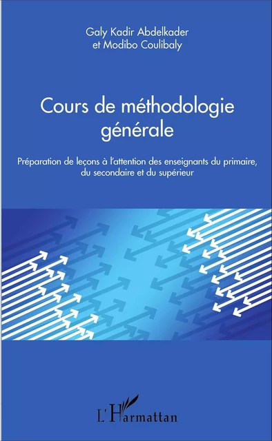 Cours de méthodologie générale - Abdelkader Galy Kadir, Modibo Coulibaly - Editions L'Harmattan