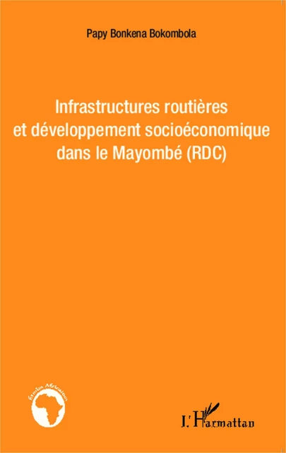 Infrastructures routières et développement socioéconomique dans le Mayombé (RDC) -  - Editions L'Harmattan