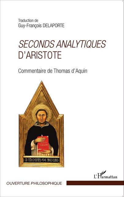 Seconds analytiques d'Aristote - Guy-Fançois Delaporte, Thomas D'aquin - Editions L'Harmattan