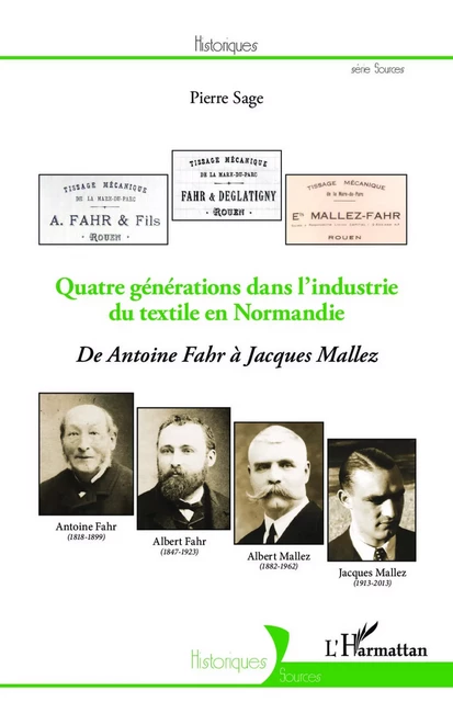 Quatre générations dans l'industrie du textile en Normandie - Pierre Sage - Editions L'Harmattan