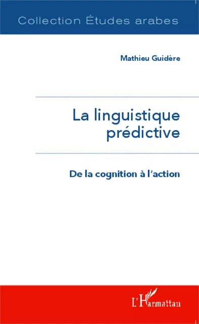 La linguistique prédictive - Mathieu Guidère - Editions L'Harmattan