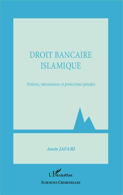 Droit bancaire islamique - Amin Jafari - Editions L'Harmattan