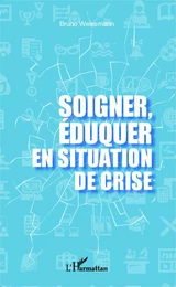 Soigner, éduquer en situation de crise