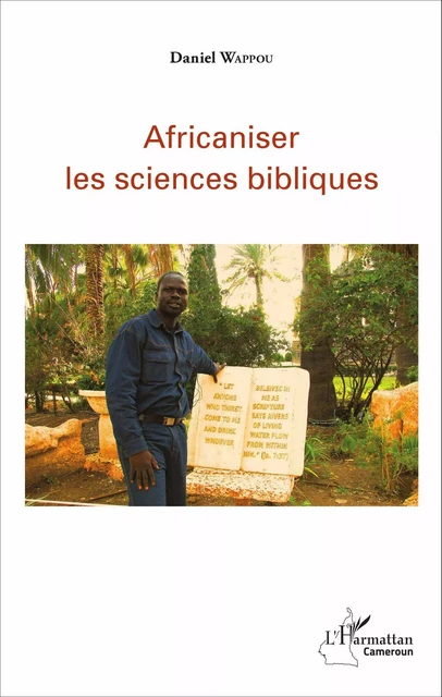 Africaniser les sciences bibliques - Daniel Wappou - Editions L'Harmattan