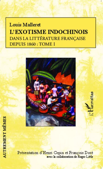 L'exostisme indochinois dans la littérature française - Henri Copin - Editions L'Harmattan