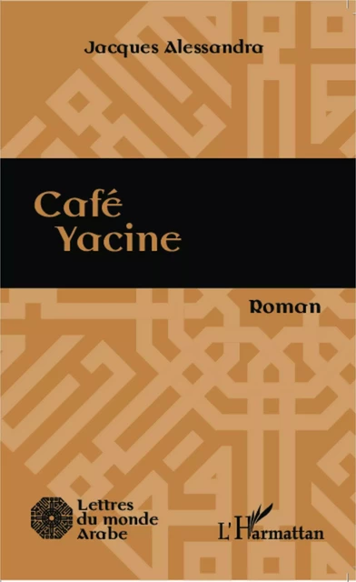 Café Yacine - Jacques Alessandra - Editions L'Harmattan