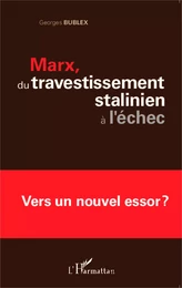 Marx, du travestissement stalinien à l'échec