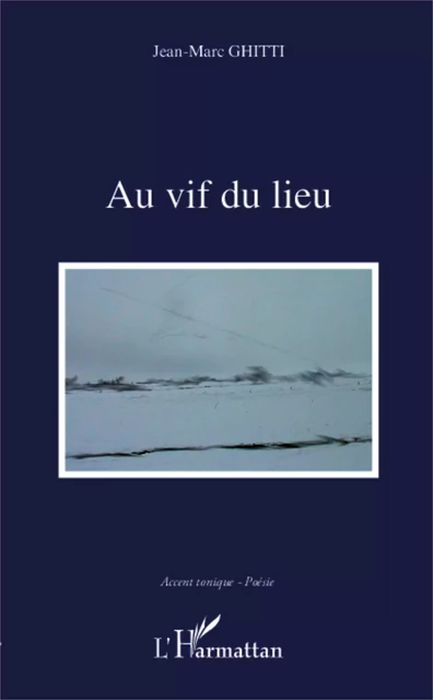 Au vif du lieu - Jean-Marc Ghitti - Editions L'Harmattan