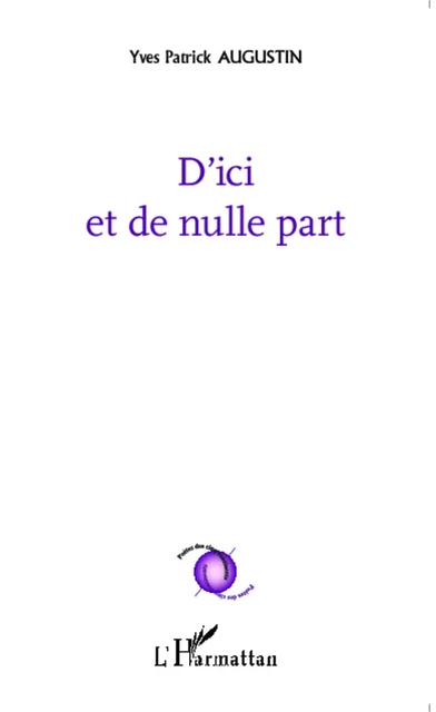 D'ici et de nulle part - Yves Patrick Augustin - Editions L'Harmattan