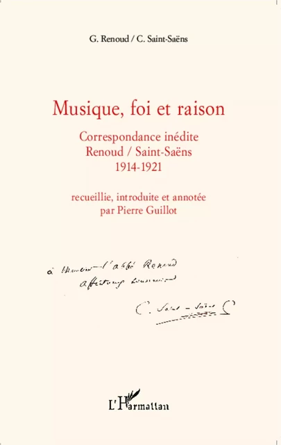 Musique, foi et raison - Gabriel Renoud, Camille Saint-Saëns - Editions L'Harmattan