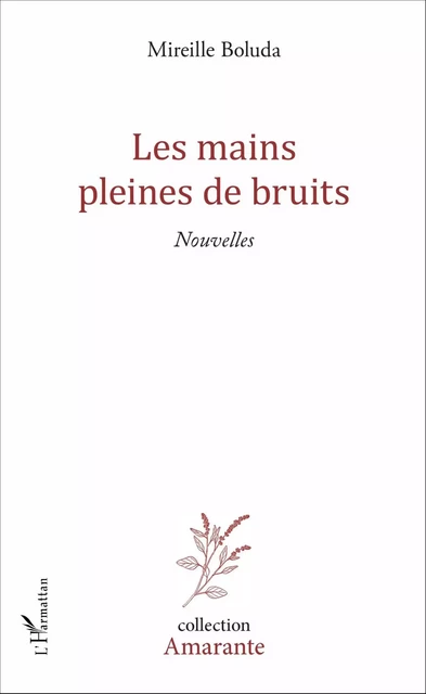 Les mains pleines de bruits - Mireille Boluda - Editions L'Harmattan