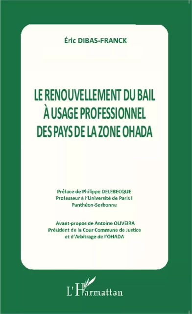 Le renouvellement du bail à l'usage professionnel des pays de la zone OHADA - Eric Dibas-Franck - Editions L'Harmattan