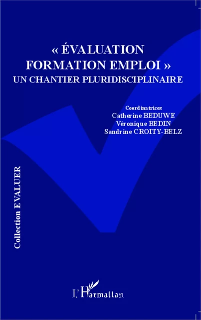 "Évaluation formation emploi" - Catherine Beduwe, Sandrine Croity-Belz, Véronique Bedin - Editions L'Harmattan