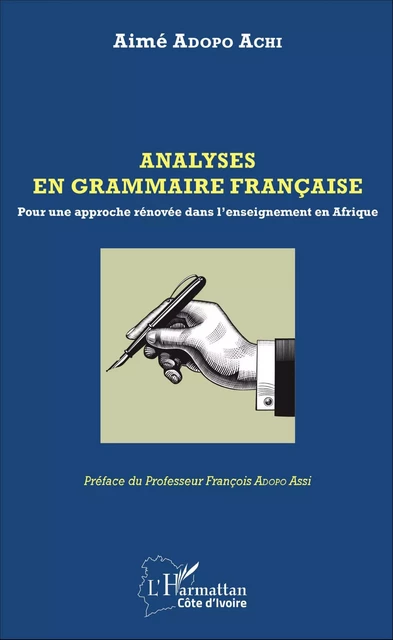 Analyses en grammaire française - Aimé Adopo Achi - Editions L'Harmattan