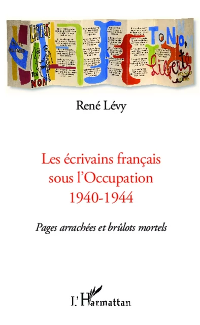 Les écrivains français sous l'Occupation 1940-1944 - René Lévy - Editions L'Harmattan