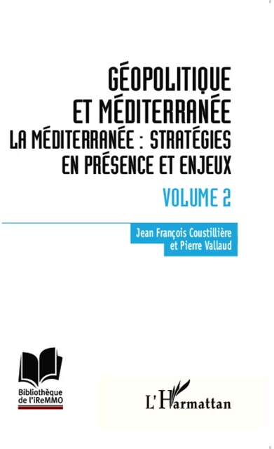 Géopolitique et Méditerranée -  Coustilliere jean-francois, Pierre Vallaud - Editions L'Harmattan