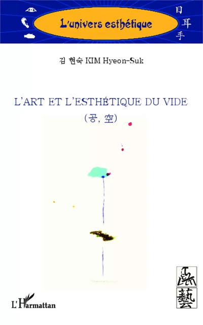 L'art et l'esthétique du vide - Hyeon Suk Kim - Editions L'Harmattan