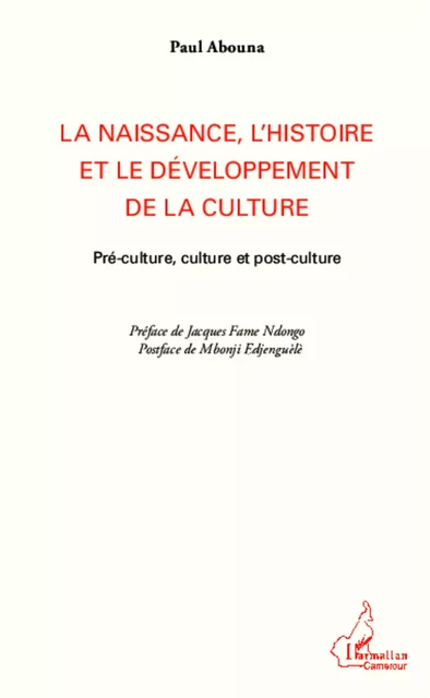 La naissance, l'histoire et le développement de la culture - Paul Abouna - Editions L'Harmattan