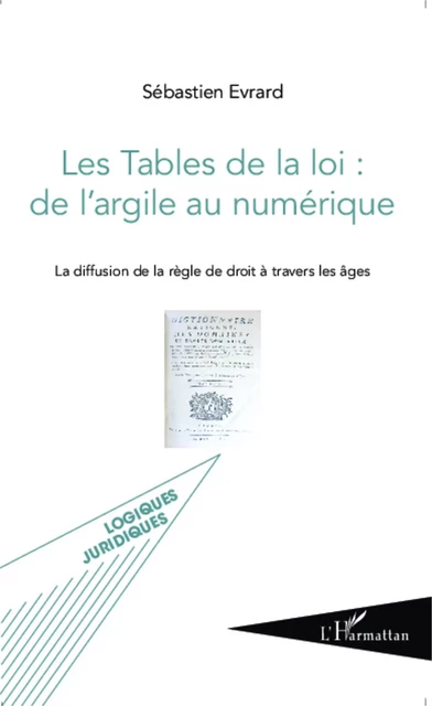 Les Tables de la loi : de l'argile au numérique - Sébastien Évrard - Editions L'Harmattan