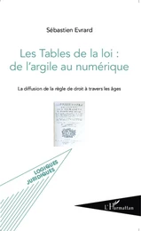 Les Tables de la loi : de l'argile au numérique