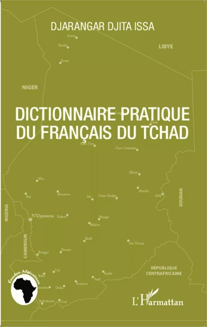 Dictionnaire pratique du français du Tchad - Djita Issa Djarangar - Editions L'Harmattan