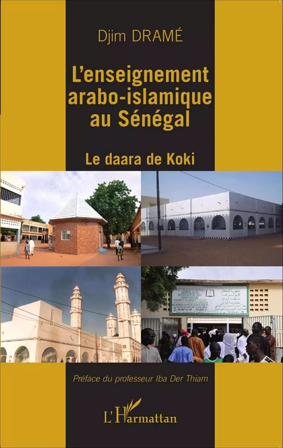 L'enseignement arabo-islamique au Sénégal - Djim Ousmane Drame - Editions L'Harmattan