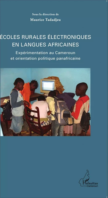 Ecoles rurales électroniques en langues africaines - Maurice Tadadjeu - Editions L'Harmattan