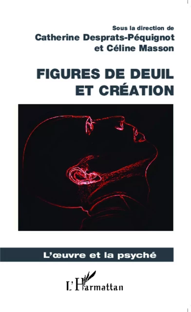 Figures de deuil et création - Céline Masson - Editions L'Harmattan