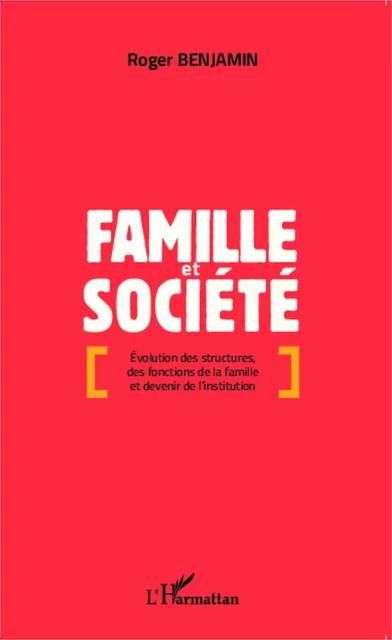 Famille et société - Roger Benjamin - Editions L'Harmattan